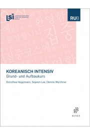 Koreanisch intensiv: Grund- und Aufbaukurs