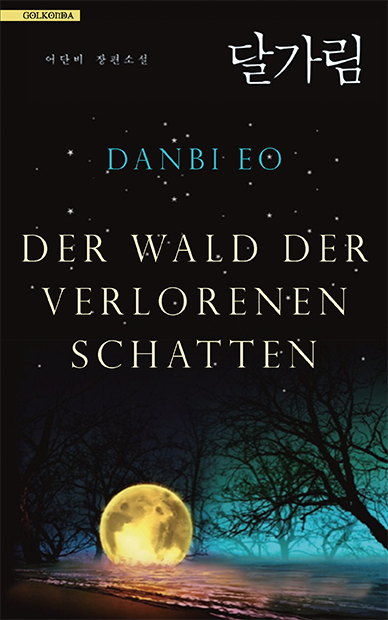 Eo Danbi: Der Wald der verlorenen Schatten