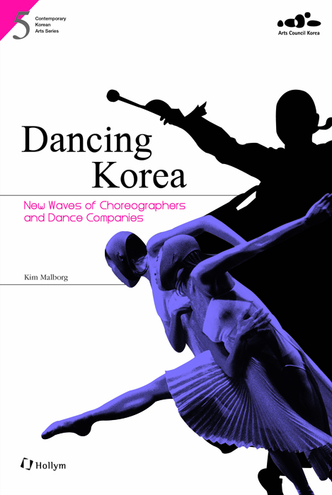 Dancing Korea : New Waves of Choreographers and Dance Co